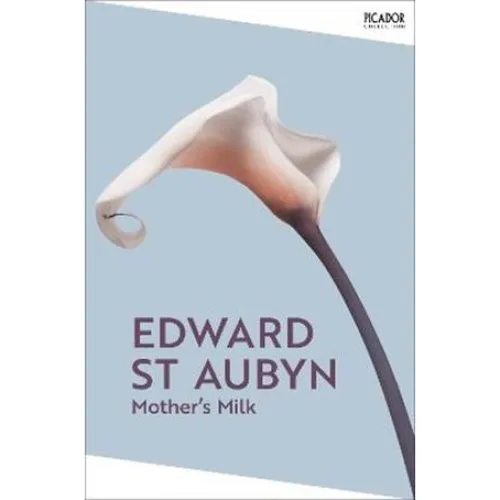 Edward St Aubyn - Mother's Milk (Bog)