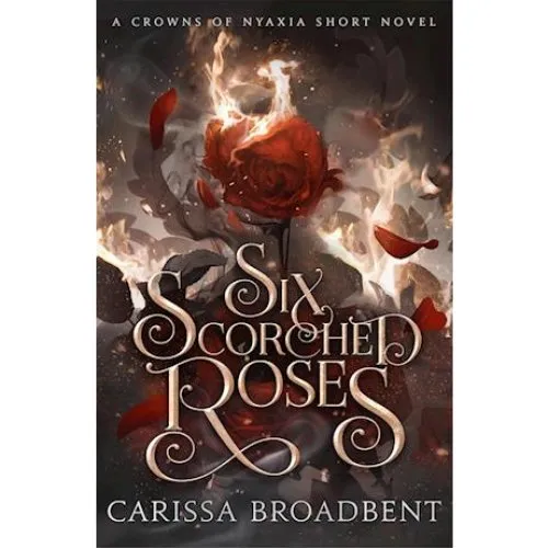Carissa Broadbent: Six Scorched Roses - Bog