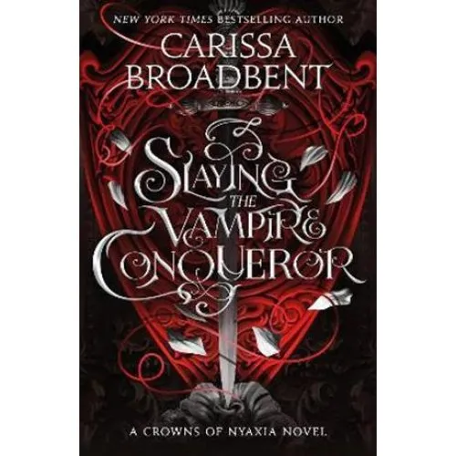 Carissa Broadbent: Slaying the Vampire Conqueror (Bog)