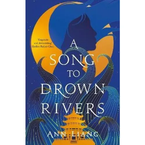 Ann Liang: A Song to Drown Rivers - Bog