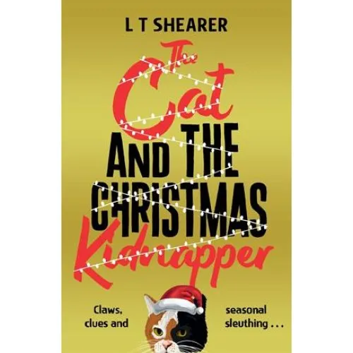 L. T. Shearer: The Cat and the Christmas Kidnapper (Bog)