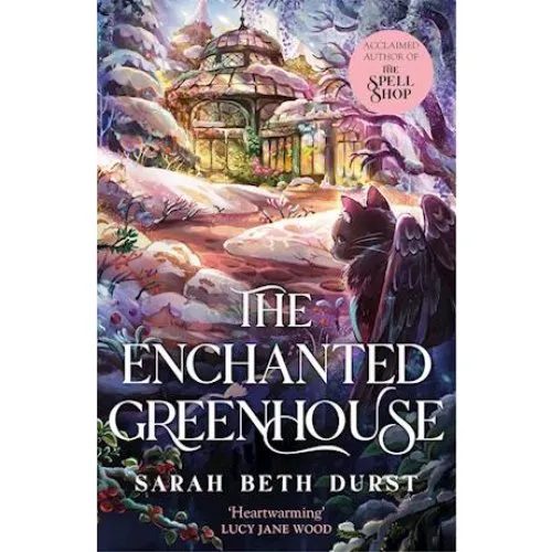 Sarah Beth Durst: The Enchanted Greenhouse (Bog)