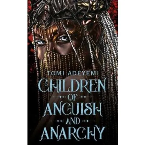Tomi Adeyemi - Children of Anguish and Anarchy (Bog)