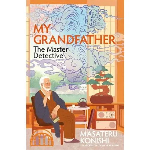 Masateru Konishi: My Grandfather, the Master Detective (Bog)