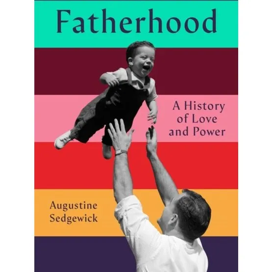 Fatherhood - Augustine Sedgewick (Bog)