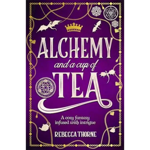 Rebecca Thorne: Alchemy and a Cup of Tea (Tomes & Tea)