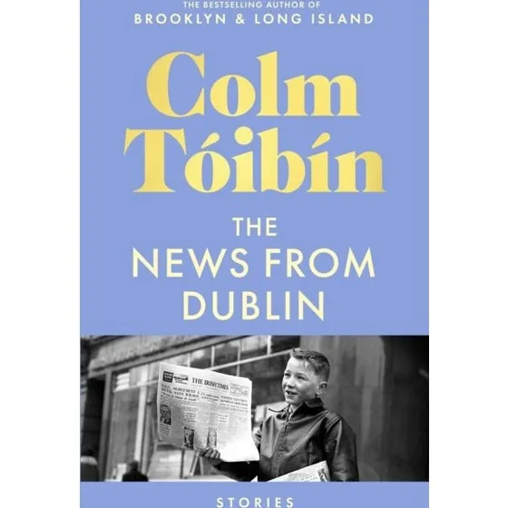 The News from Dublin - Colm Tóibín (Bog)