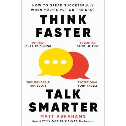 Matt Abrahams: Think Faster, Talk Smarter - Bog