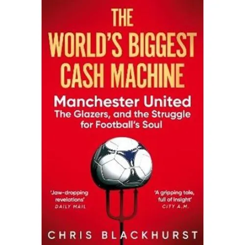 Chris Blackhurst: The World's Biggest Cash Machine (Bog)