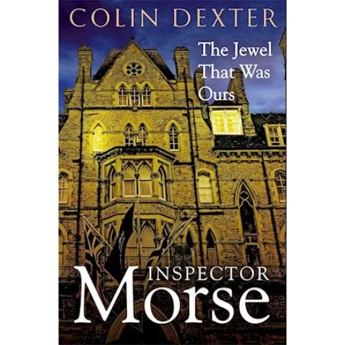 Colin Dexter: The Jewel That Was Ours - Bog