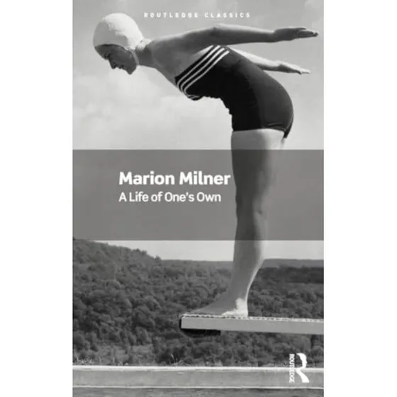 A Life of One's Own - Marion Milner