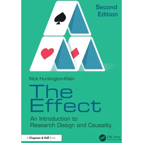 Nick Huntington-Klein: The Effect - Research Design and Causality