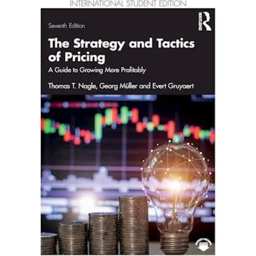 The Strategy and Tactics of Pricing - Thomas T. Nagle & Georg Müller