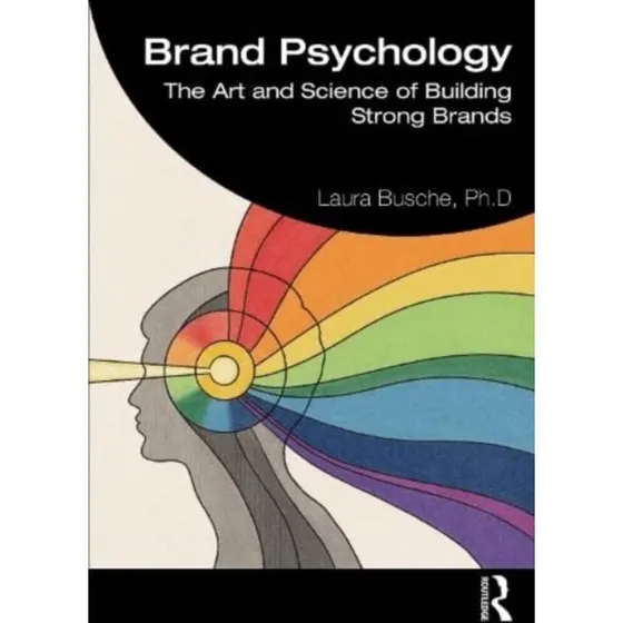 Brand Psychology af Laura Busche - Bog