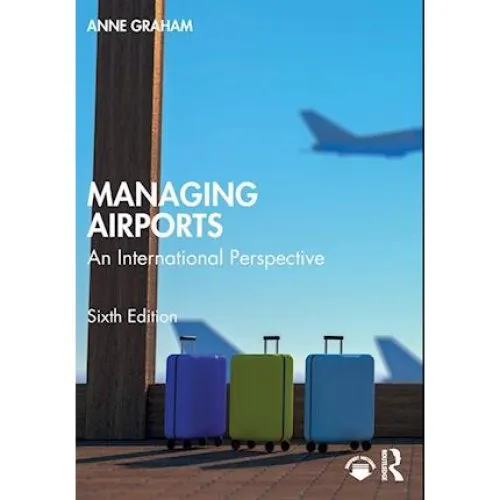 Anne Graham: Managing Airports - 6. udgave (Bog)