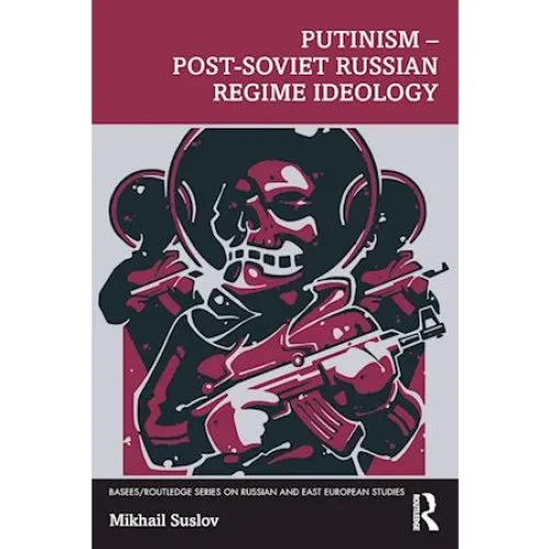 Putinism: Post-Soviet Russian Regime Ideology - Mikhail Suslov