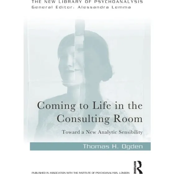 Thomas H. Ogden: Coming to Life in the Consulting Room