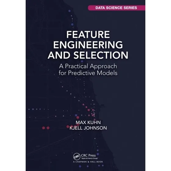 Feature Engineering and Selection - Max Kuhn & Kjell Johnson