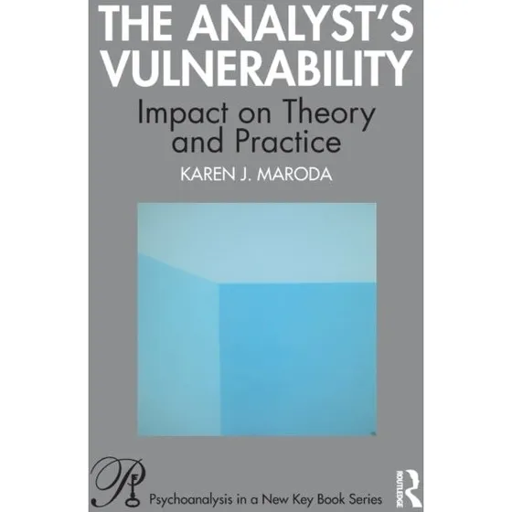 Karen J. Maroda: The Analyst's Vulnerability