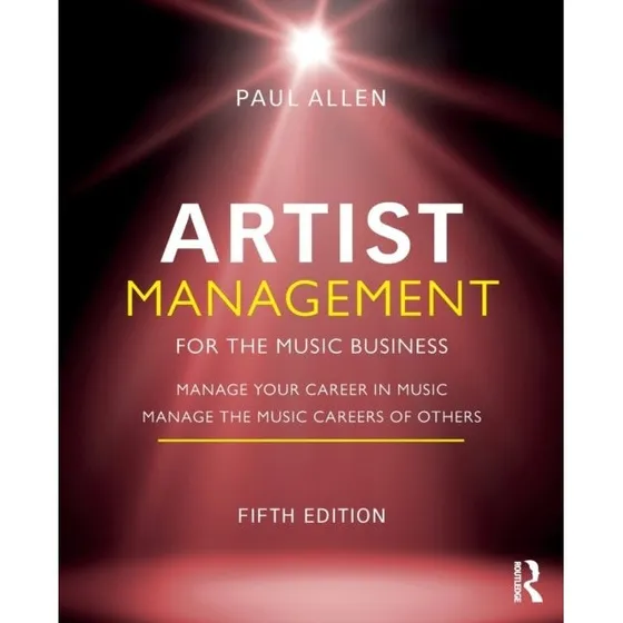 Artist Management for the Music Business - Paul Allen