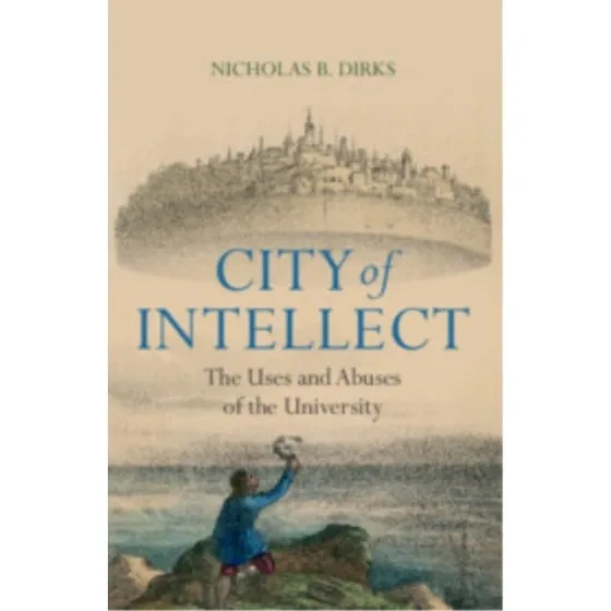 City of Intellect - Nicholas B. Dirks