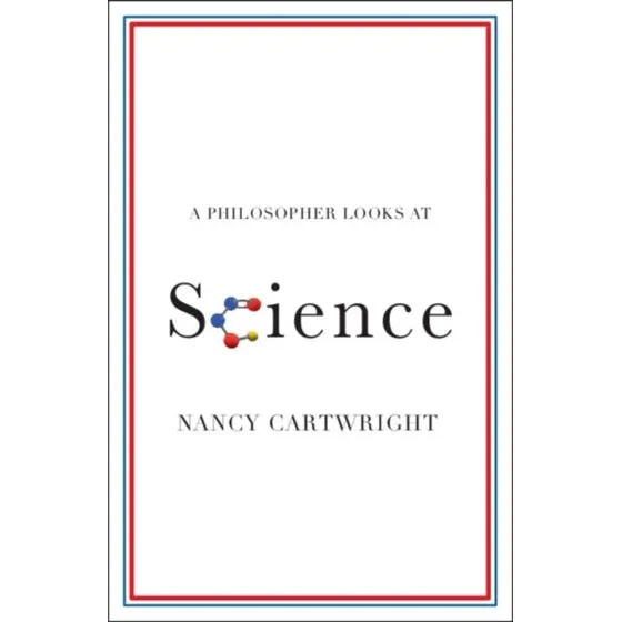 A Philosopher Looks at Science - Nancy Cartwright