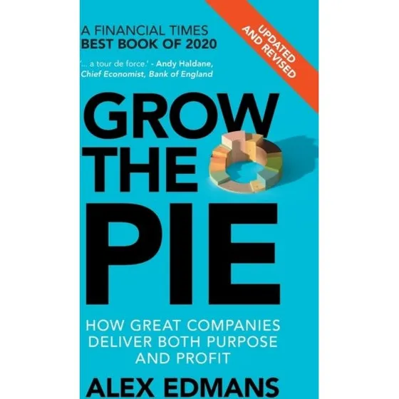 Grow the Pie - Alex Edmans