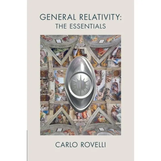 Carlo Rovelli: General Relativity: the Essentials