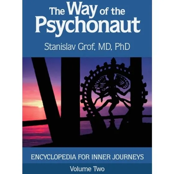 The Way of the Psychonaut Vol. 2 - Stanislav Grof