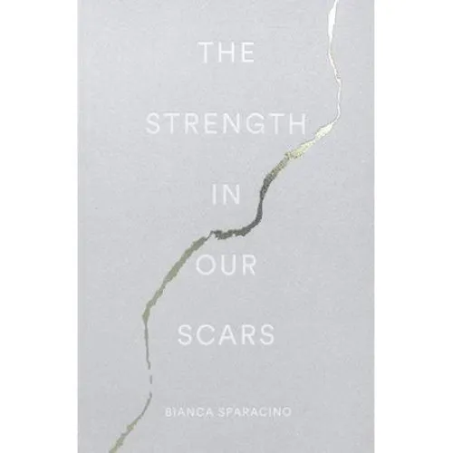 Bianca Sparacino: The Strength In Our Scars - Bog