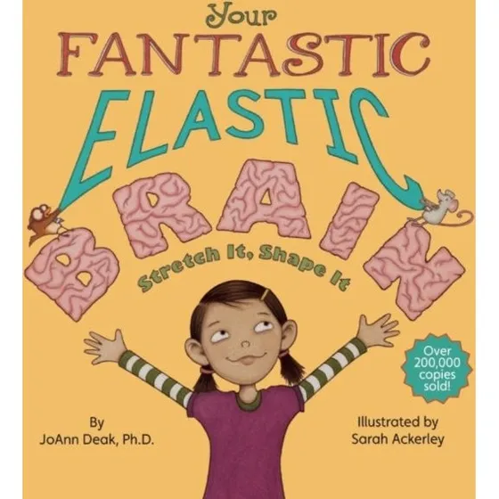 Your Fantastic Elastic Brain - Joann Deak