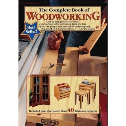 The Complete Book of Woodworking - Mark Johanson & Tom Carpenter