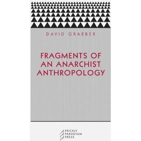 Fragments of an Anarchist Anthropology - David Graeber