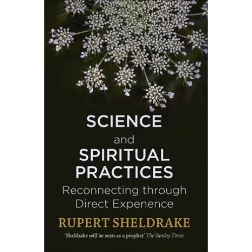 Rupert Sheldrake: Science and Spiritual Practices (Bog)