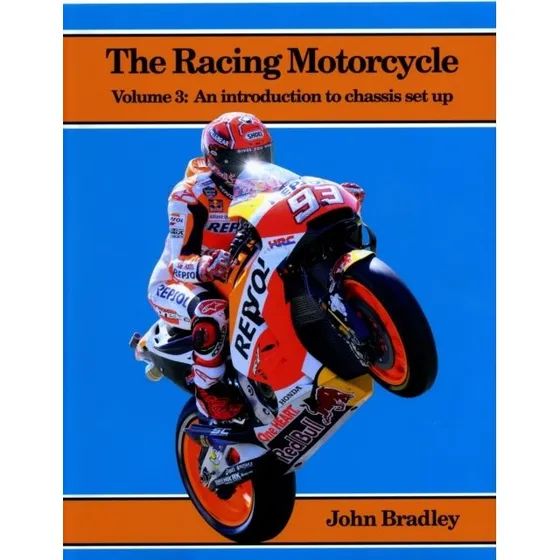 The Racing Motorcycle Volume 3: An Introduction To Chassis