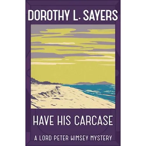 Dorothy L. Sayers: Have His Carcase - Bog