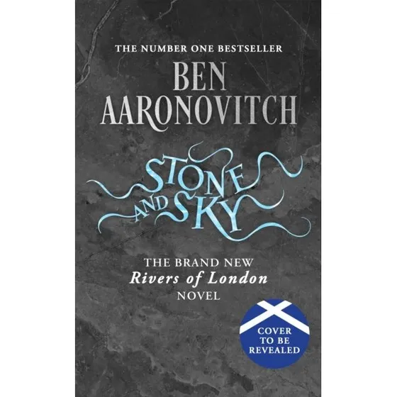 Ben Aaronovitch: Stone and Sky - Rivers of London