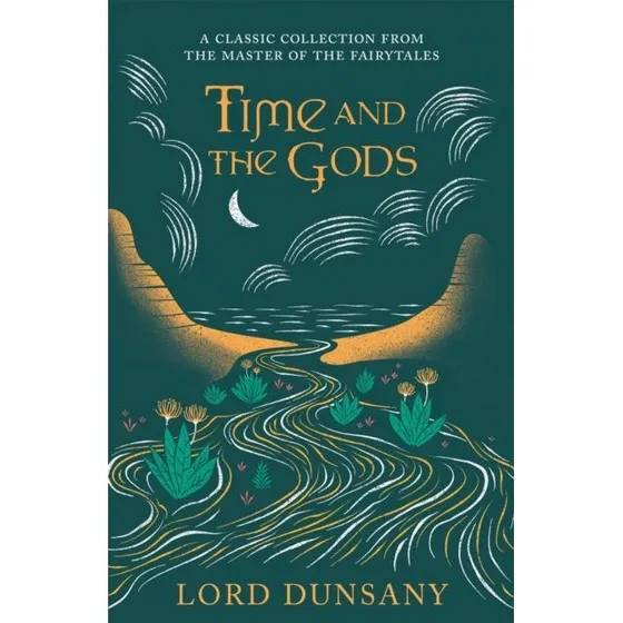 Lord Dunsany: Time and the Gods