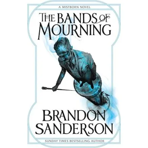 Brandon Sanderson: The Bands of Mourning (Mistborn)