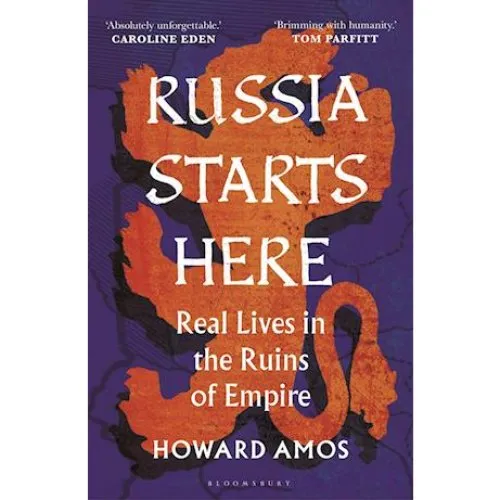 Howard Amos: Russia Starts Here - Bog