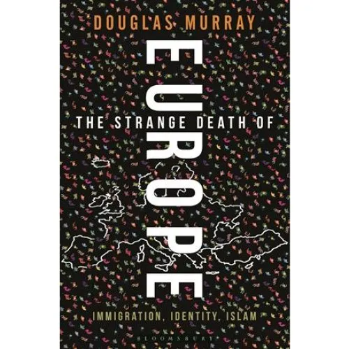Douglas Murray - The Strange Death of Europe (Bog)