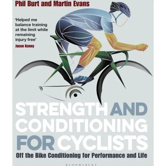 Strength and Conditioning for Cyclists - Phil Burt & Martin Evans