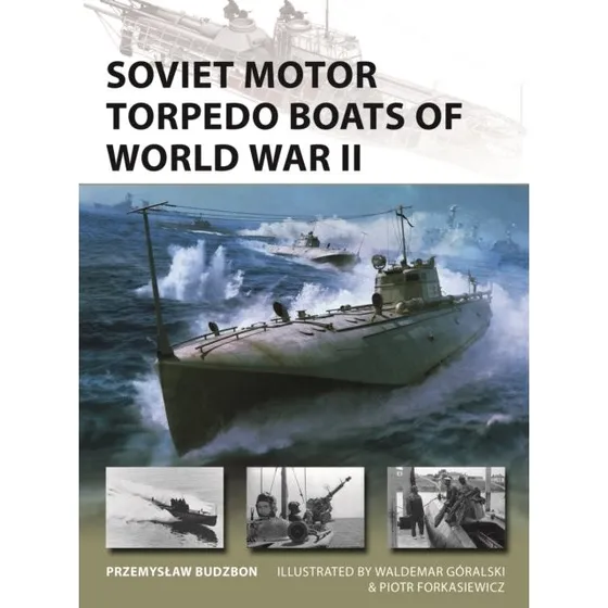 Soviet Motor Torpedo Boats of World War II - Przemyslaw Budzbon