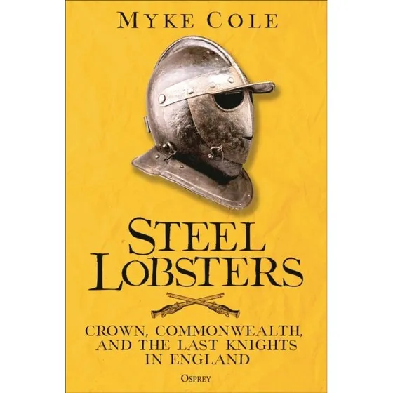 Steel Lobsters: Commonwealth and the Last Knights - Myke Cole