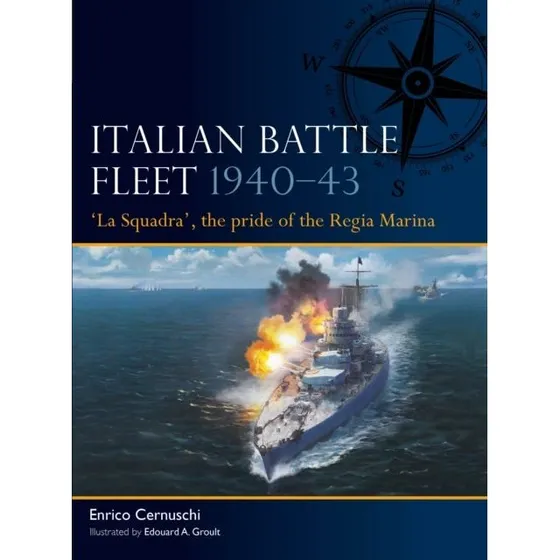 Italian Battle Fleet 1940 - Enrico Cernuschi
