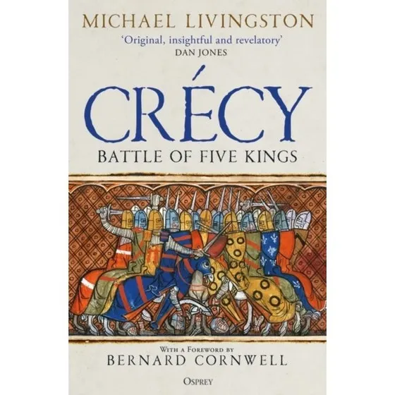 Michael Livingston: Crecy - Battle of Five Kings