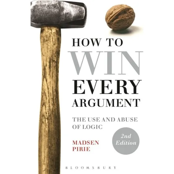Madsen Pirie: How to Win Every Argument (2. udgave)