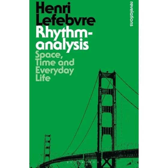 Henri Lefebvre: Rhythmanalysis