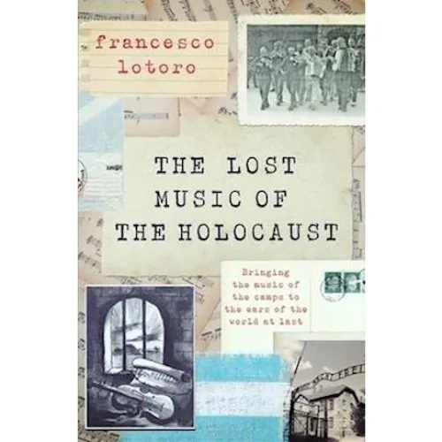 Francesco Lotoro: The Lost Music of the Holocaust - Bog