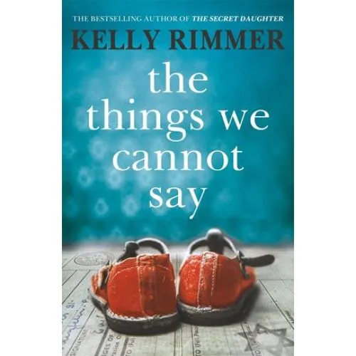 Kelly Rimmer: The Things We Cannot Say (Bog)